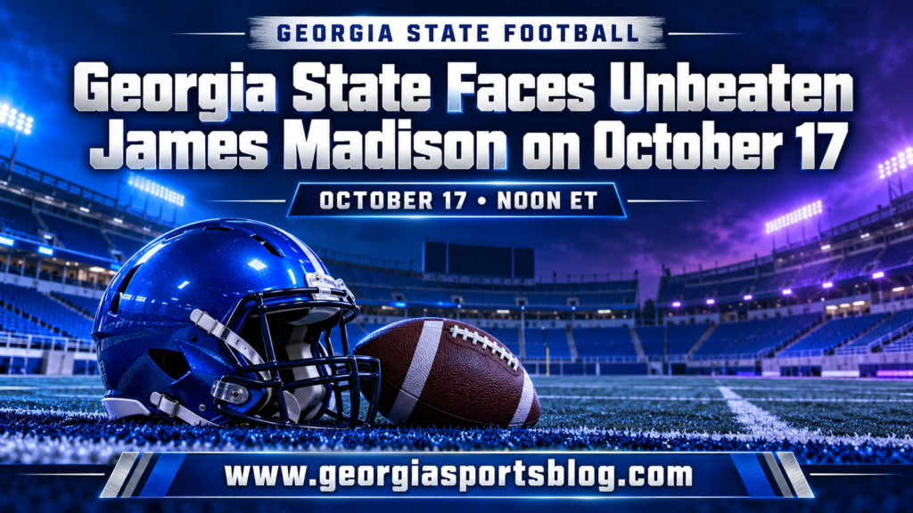 Blue and white football graphic titled Georgia State Faces Unbeaten James Madison on October 17 with noon ET kickoff and www.georgiasportsblog.com.
